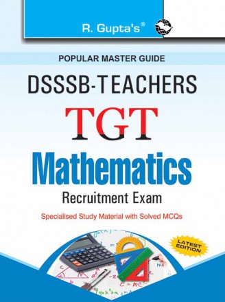 RGupta Ramesh DSSSB: Teachers TGT Mathematics Exam Guide English Medium